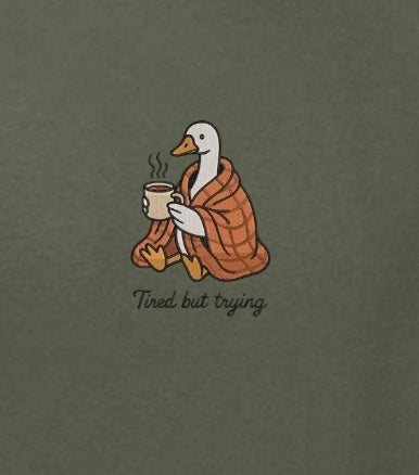 Tired but trying goose Sweatshirt/hoodie